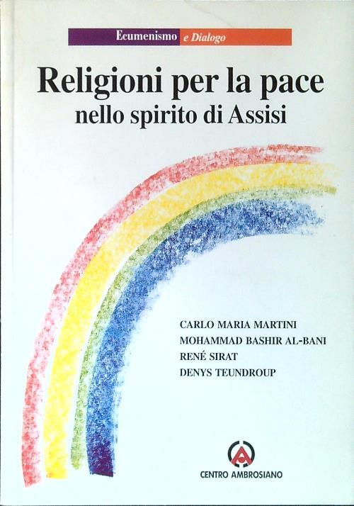 Religioni per la pace. Nello spirito di Assisi