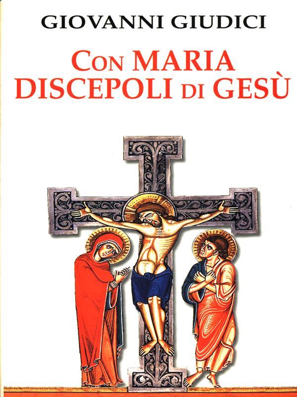 Con Maria discepoli di Gesù
