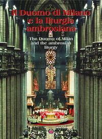 Il Duomo di Milano e la liturgia ambrosiana. Ediz. italiana e inglese - Marco Navoni - copertina