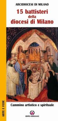 Quindici battisteri della diocesi di Milano. Cammino artistico e spirituale - copertina