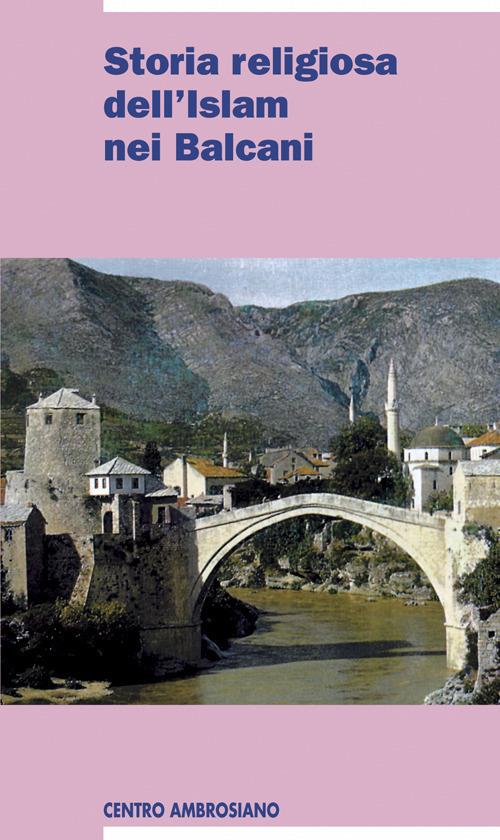 Storia religiosa dell'islam nei Balcani - copertina
