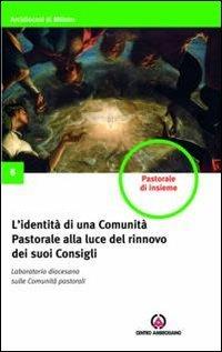 L'identità di una comunità pastorale alla luce del rinnovo dei suoi consigli. Laboratorio diocesano sulle Comunità pastorali - copertina