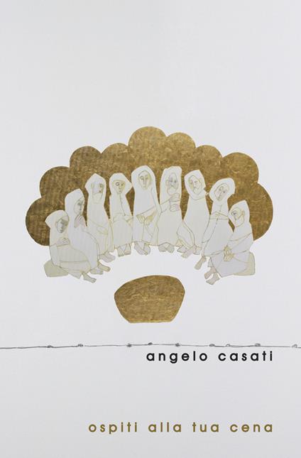 Ospiti alla tua cena. Commento al lezionario festivo secondo il rito ambrosiano. Anno liturgico C - Angelo Casati - copertina