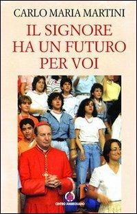 Il Signore ha un futuro per voi - Carlo Maria Martini - copertina