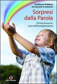 Sorpresi dalla parola. Il Primo Annuncio, cuore dell'Evangelizzazione - copertina