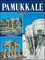 Pamukkale. Hierapolis, Laodicea, Aphrodisias. Ediz. inglese