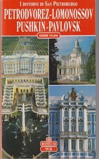 I dintorni di San Pietroburgo. Petrodvorez, Lomonossov, Pushkin, Pavlovsk