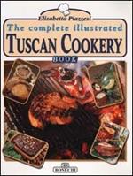 The complete illustrated tuscan cookery book