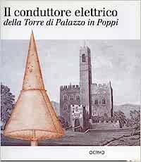 Il conduttore elettrico della Torre di Palazzo in Poppi -  Francesco Pasetto - 3