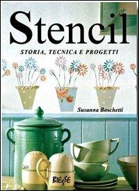 Stencil. Storia, tecnica e progetti - Susanna Boschetti - copertina