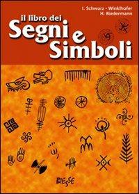 Il libro dei segni e simboli - I. Shwarz,Winklhofer,H. Biedermann - copertina