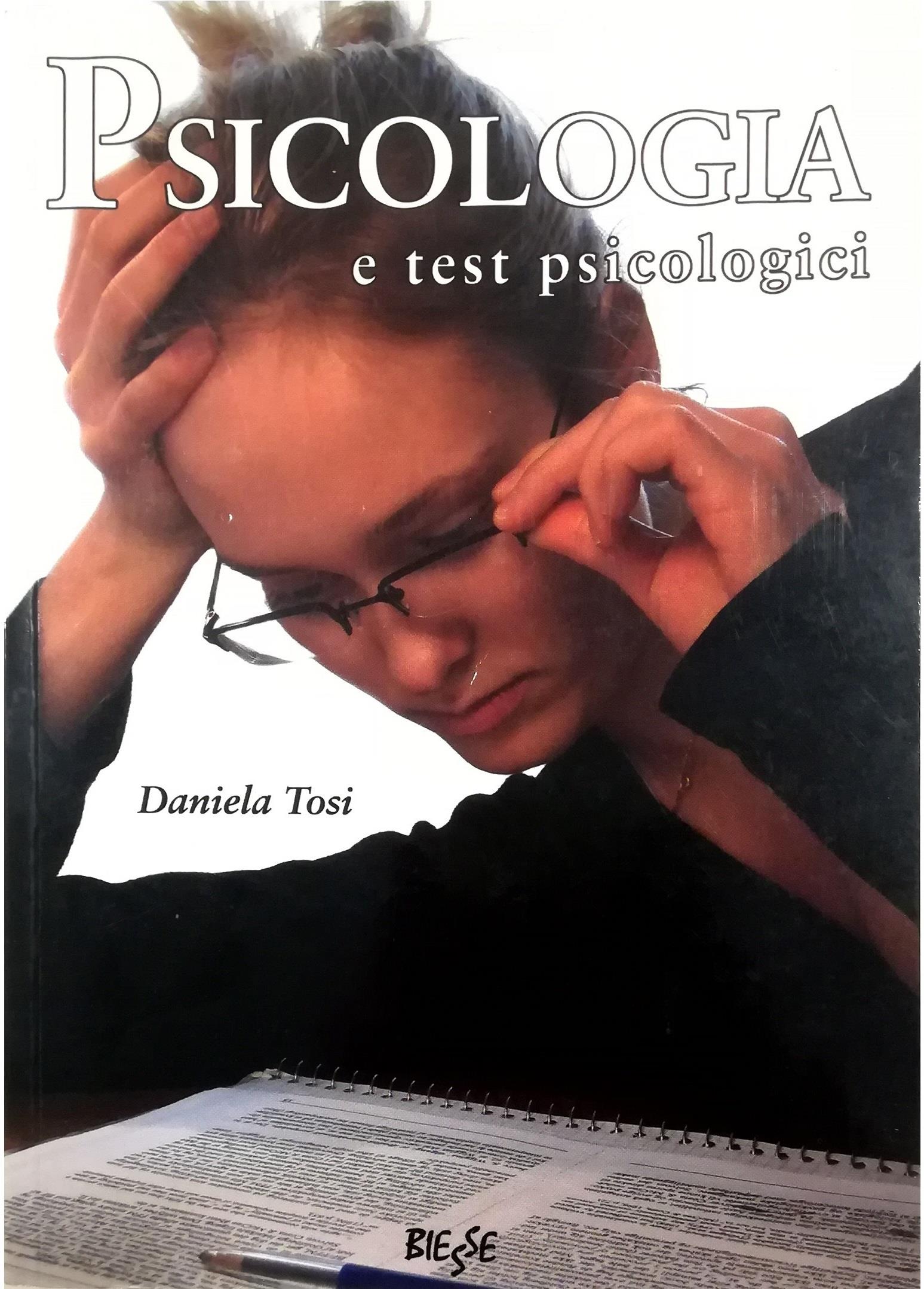 Psicologia e test psicologici. Guida alla loro conoscenza e alle loro applicazioni pratiche