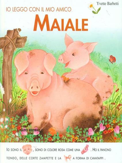 Io leggo con il mio amico maiale. Ediz. illustrata - Yvette Barbetti - copertina