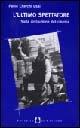 Libro L' ultimo spettatore. Sulla distruzione del cinema Paolo Cherchi Usai