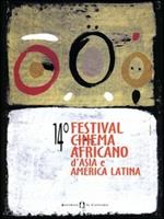 14° Festival cinema africano, d'Asia e America latina (Mil ano, 22-28 marzo 2004). Ediz. italiana, francese e inglese