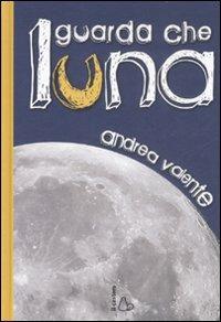 Guarda che luna - Andrea Valente - copertina