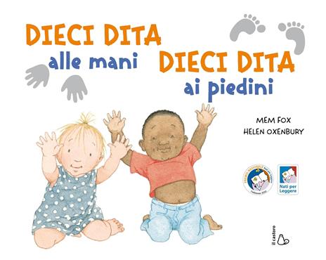 Dieci dita alle mani, dieci dita ai piedini. Ediz. illustrata - Mem Fox,Helen Oxenbury - 2