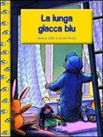 La lunga giacca blu. Ediz. illustrata