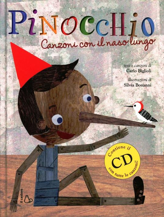 Pinocchio. Canzoni con il naso lungo. Ediz. illustrata. Con CD Audio - Carlo Biglioli,Silvia Bonanni - copertina