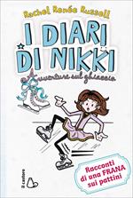 Avventure sul ghiaccio. I diari di Nikki. Ediz. illustrata