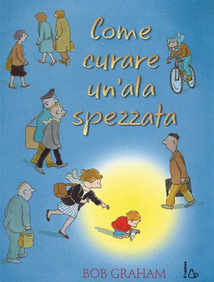 Come curare un'ala spezzata - Bob Graham - copertina