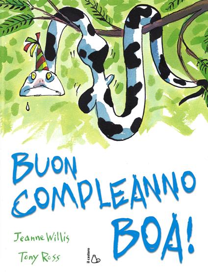 Buon compleanno boa! Ediz. illustrata - Jeanne Willis - copertina