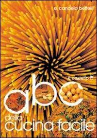 ABC della cucina facile - Enza Candela Bettelli - copertina