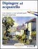 Libro Dipingere ad acquarello William Newton