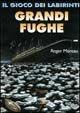 Libro Grandi fughe. Il gioco dei labirinti Roger Moreau
