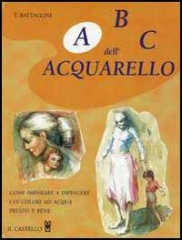 ABC dell'acquarello - Teodorico Battaglini - copertina