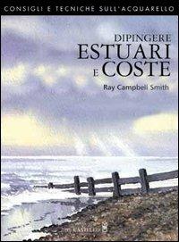 Dipingere estuari e coste - Ray Campbell Smith - copertina