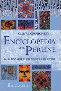 Enciclopedia delle perline - Claire Crouchley - copertina