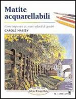 Matite acquarellabili. Ediz. illustrata