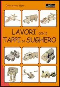 Lavori con i tappi di sughero - Gilo e Nonno Nene - copertina