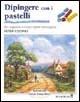 Dipingere con i pastelli - Peter Coombs - copertina