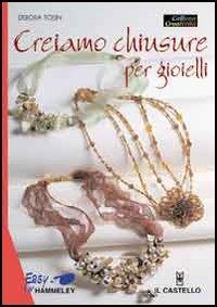 Creiamo chiusure per gioielli - Debora Tosin - copertina