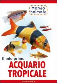 Il mio primo acquario tropicale - Peter Hiscock - copertina