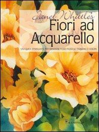 Fiori ad acquarello. Ediz. illustrata - Janet Whittle - copertina