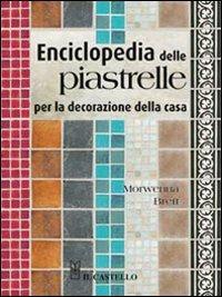 Enciclopedia delle piastrelle per la decorazione della casa - Morwenna Brett - copertina