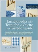 Enciclopedia delle tecniche di cucito per l'arredo tessile. Ediz. illustrata