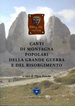 Canti di montagna. Popolari, della grande guerra e del Risorgimento