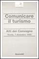 Libro Comunicare il turismo. Atti del Convegno 