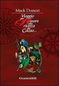 Viaggio per (a)mare alla ricerca del cacao - Domori Mack - copertina