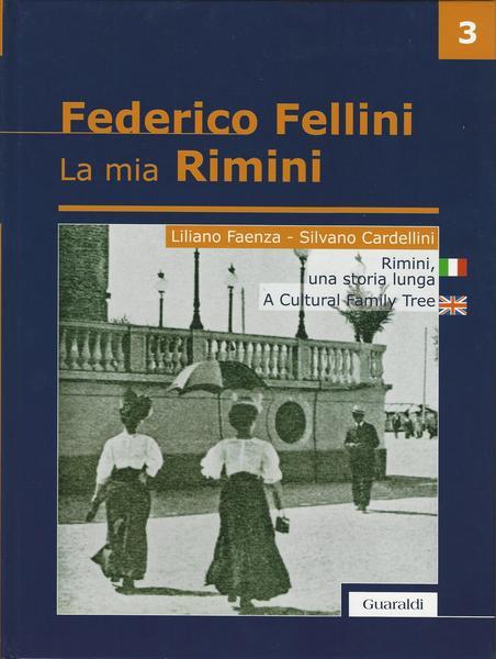 La mia Rimini. Ediz. italiana e inglese. Vol. 3: Rimini. Una storia lunga.