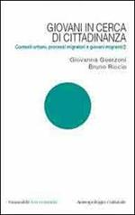 Giovani in cerca di cittadinanza. Contesti urbani, processi migratori e giovani migranti. Vol. 2