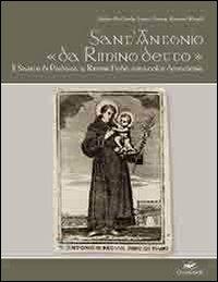 Sant'Antonio «da Rimino detto». Il santo di Padova a Rimini. Fede, miracoli e devozione - Stefano De Carolis,Learco Guerra,Rosanna Menghi - copertina
