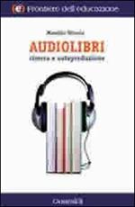 Audiolibri. Ricerca e autoproduzione