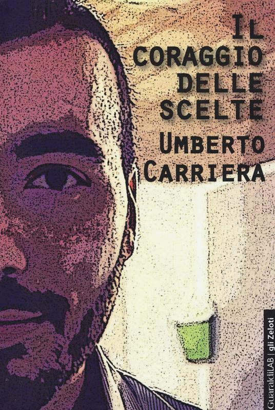 Il coraggio delle scelte - Umberto Carriera - copertina