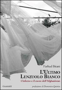 L' ultimo lenzuolo bianco. L'inferno e il cuore dell'Afghanistan - Farhad Bitani - copertina