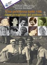 Una promessa, tante vite. Donne protagoniste del guidismo